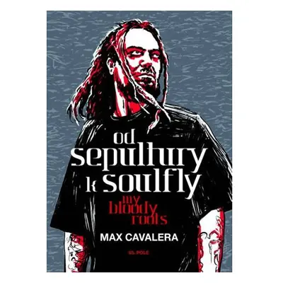 Od Sepultury k Soulfly - My Bloody Roots