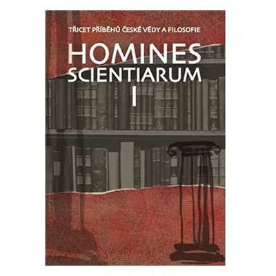 Homines scientiarum I - Třicet příběhů české vědy a filosofie + DVD