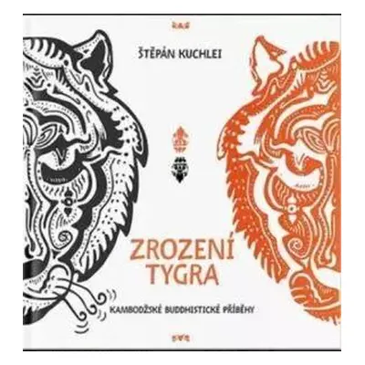 Zrození tygra - Kambodžské buddhistické příběhy