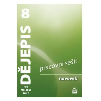 Dějepis 8 pro základní školy Novověk - Pracovní sešit