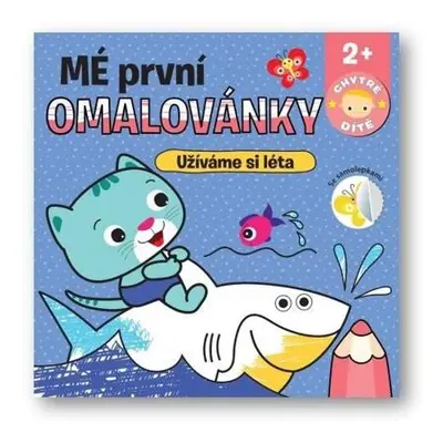 Mé první omalovánky Užíváme si léta - Chytré dítě