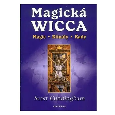 Magická Wicca - Magie, rituály, rady