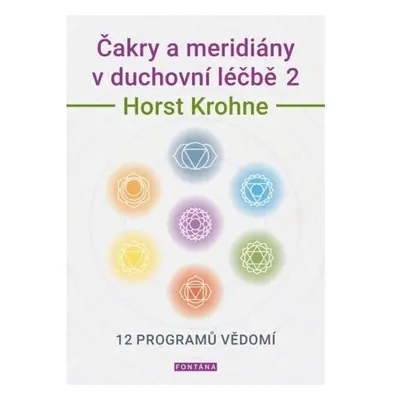 Čakry a meridiány v duchovní léčbě 2 - 12 programů vědomí