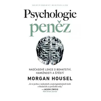 Psychologie peněz - Nadčasové lekce o bohatství, hamižnosti a štěstí