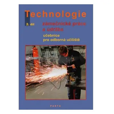 Zámečnické práce a údržba, technologie, 2. díl (pro 2. ročník OU)