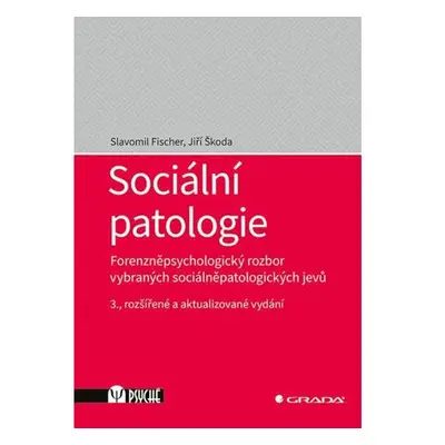 Sociální patologie - Forenzněpsychologický rozbor vybraných sociálněpatologických jevů