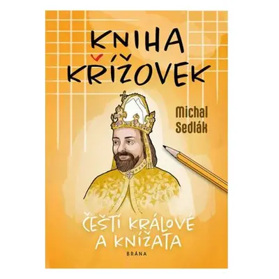 Kniha křížovek - Čeští králové a knížata