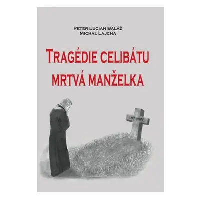 Tragédie celibátu - Mrtvá manželka