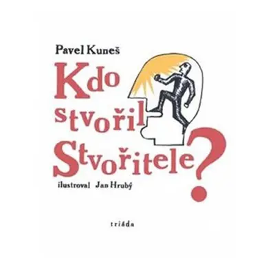 Kdo stvořil Stvořitele