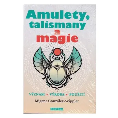 Amulety, talismany a magie - Význam, výroba, použití