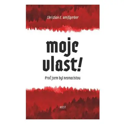 Moje vlast! - Proč jsem byl neonacista