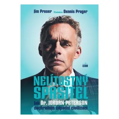 Nelítostný spasitel - Jak dr. Jordan Peterson zachraňuje západní civilizaci