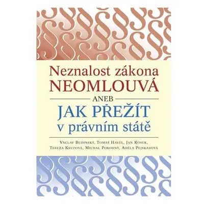 Neznalost zákona neomlouvá aneb jak přežít v právním státě