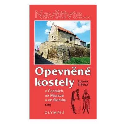 Opevněné kostely II. díl v Čechách, na Moravě a ve Slezsku