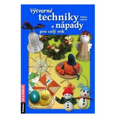 Výtvarné techniky a nápady pro celý rok