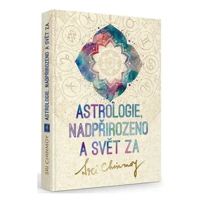 Astrologie, nadpřirozeno a svět Za