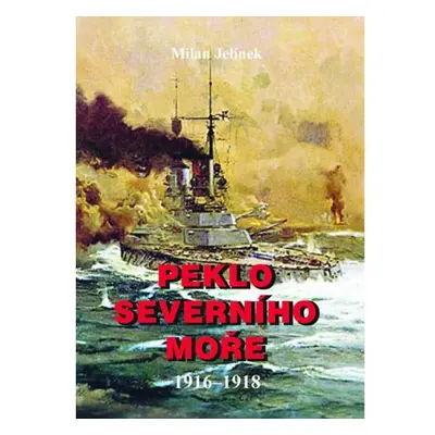 Peklo severního moře 1916-1918