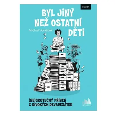 Byl jiný než ostatní děti - (Ne)skutečný příběh z divokých devadesátek