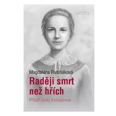 Raději smrt než hřích - Příběh Anky Kolesárové