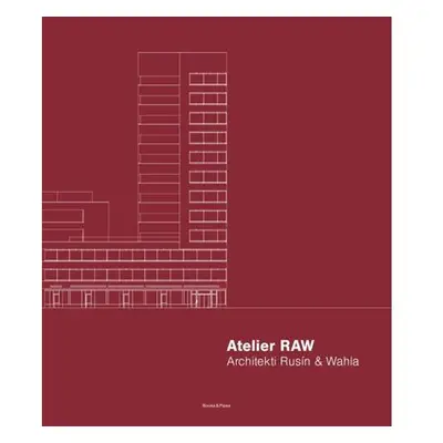 Atelier RAW - Architekti Rusín & Wahla 2009-2019