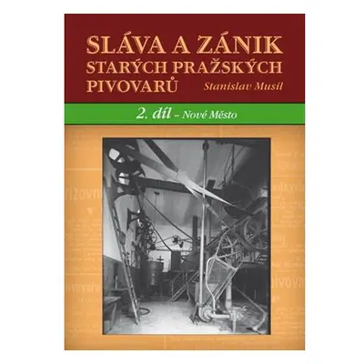 Sláva a zánik starých pražských pivovarů - 2. díl - Nové Město