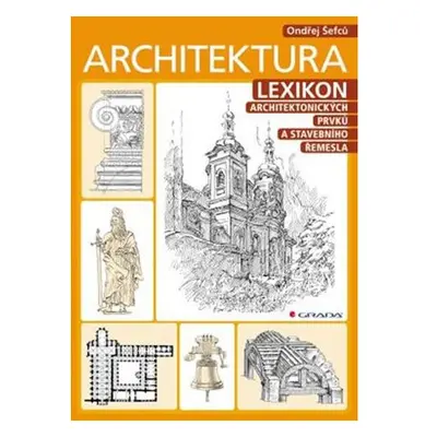 Architektura - Lexikon architektonických prvků a stavebního řemesla