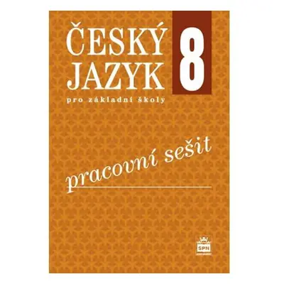 Český jazyk 8 pro základní školy - Pracovní sešit