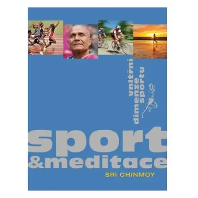 Sport a meditace - Vnitřní dimenze sportu