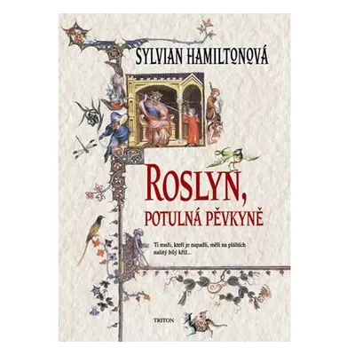 Roslyn, potulná pěvkyně