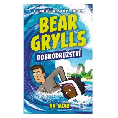 Bear Grylls: Dobrodružství na moři