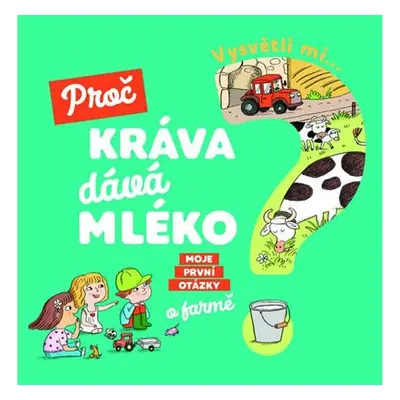 Vysvětli mi... Proč kráva dává mléko?