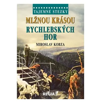 Tajemné stezky - Mlžnou krásou Rychlebských hor