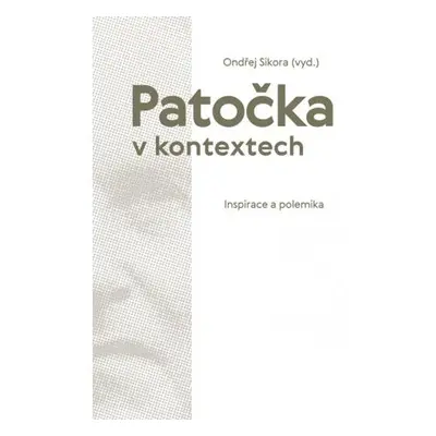 Patočka v kontextech - Inspirace a polemika