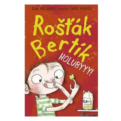 Rošťák Bertík – Holubyyy!