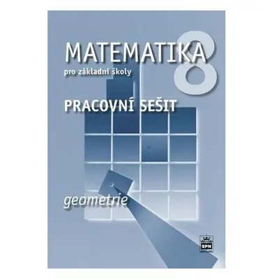 Matematika 8 pro základní školy - Geometrie - Pracovní sešit