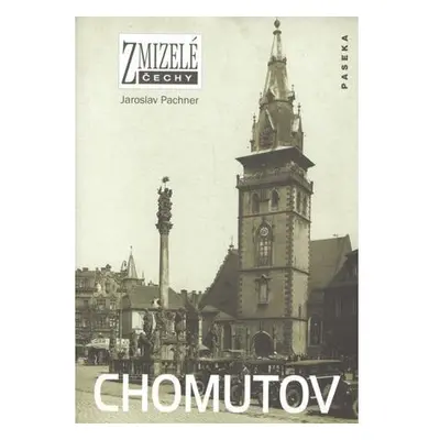 Zmizelé Čechy - Chomutov