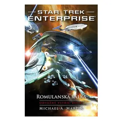 Star Trek Enterprise: Romulanská válka - Odvážně vstříc bouři