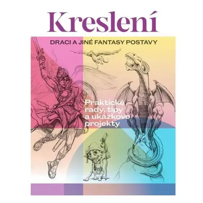 Kreslení - Draci a jiné fantasy postavy