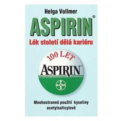 Aspirin - Lék století dělá kariéru