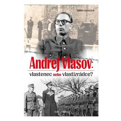 Andrej Vlasov: Vlastenec nebo vlastizrádce