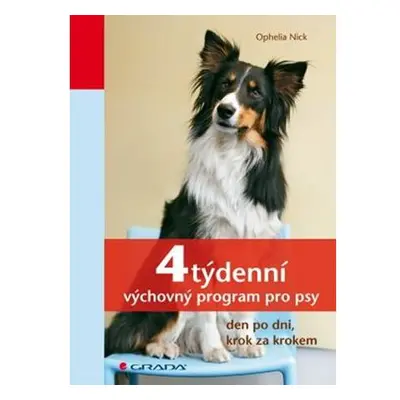 4týdenní výchovný program pro psy - den po dni, krok za krokem