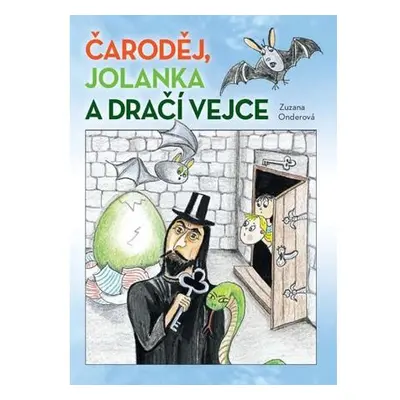 Čaroděj, Jolanka a dračí vejce