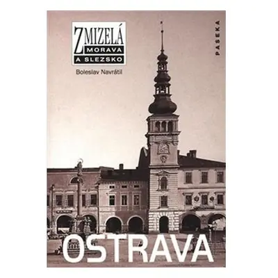 Zmizelá Morava - Ostrava