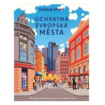 Úchvatná evropská města - Lonely Planet