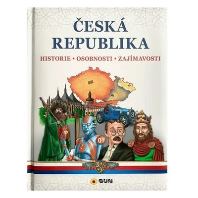 Česká republika – Historie, Osobnosti, Zajímavosti