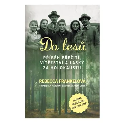 Do lesů - Příběh přežití, vítězství a lásky za holokaustu