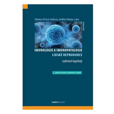 Imunologie a imunopatologie lidské reprodukce - vybrané kapitoly