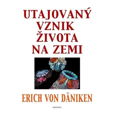 Utajovaný vznik života na zemi