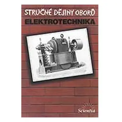 Stručné dějiny oborů - Elektrotechnika