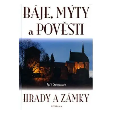 Báje, mýty a pověsti - Hrady a zámky